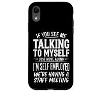 If You See Me Talking to Myself Just Move Along Coque pour iPhone XR
