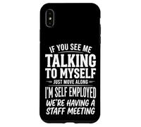 If You See Me Talking to Myself Just Move Along Coque pour iPhone XS Max