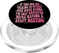 If You See Me Talking to Myself Just Move Along PopSockets PopGrip pour MagSafe