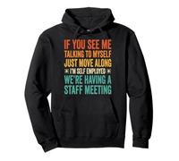 If You See Me Talking to Myself Just Move Along Sweat à Capuche