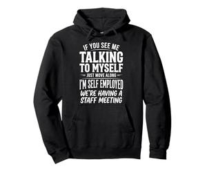 If You See Me Talking to Myself Just Move Along Sweat à Capuche