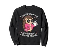 If You See Me Without Coffee Back Away Slowly Funny Femme Sweatshirt