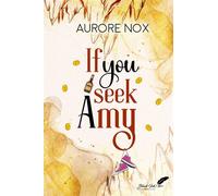 If you seek Amy - Aurore Nox - BLACK INK EDITIONS - ebook (ePub) - Roman
