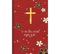 "If you shall return, return to Me.": A personal christian notebook for your journey toward Christ
