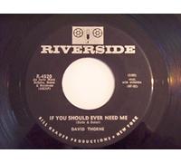 IF YOU SHOULD EVER NEED ME/I'LL BE HERE (7"/45 rpm)