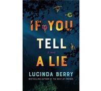 If You Tell a Lie by Lucinda Berry Lucinda Berry (Auteur)