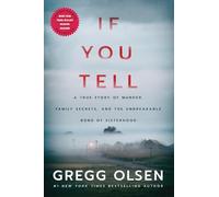 If You Tell: A True Story of Murder, Family Secrets, and the Unbreakable Bond of Sisterhood