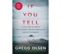 If You Tell by Gregg Olsen Gregg Olsen (Auteur)