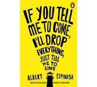 If You Tell Me To Come, I'll Drop Everything, Just Tell Me To Come
