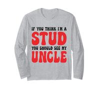 If You Think I'm A Stud You Should See My Uncle Funny Manche Longue