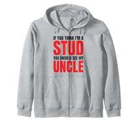 If You Think I'm A Stud You Should See My Uncle Funny Sweat à Capuche