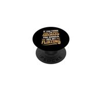 If You Think I'm Awkward You Should See My Flirting PopSockets PopGrip Adhésif
