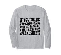 If You Think I'm Cool Now Feuilles de calcul drôles Disant Groovy Manche Longue