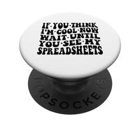 If You Think I'm Cool Now Feuilles de calcul drôles Disant Groovy PopSockets PopGrip Adhésif