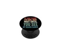 If You Think I'm Cool Now Wait Until You See My Board Games PopSockets PopGrip Adhésif