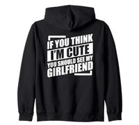 If You Think I'm Cute You Should See My Girlfriend Sweat à Capuche