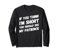 If You Think I'm Short You Should See My Patience - Drôle Manche Longue