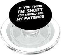If You Think I'm Short You Should See My Patience - Drôle PopSockets PopGrip pour MagSafe