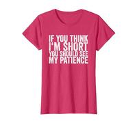 If You Think I'm Short, You Should See My Patience T-Shirt, Femme, Rouge Chiné, L