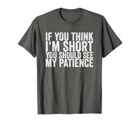 If You Think I'm Short, You Should See My Patience T-Shirt, Homme, Asphalte, L