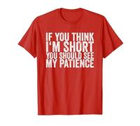 If You Think I'm Short, You Should See My Patience T-Shirt, Homme, Rouge, S