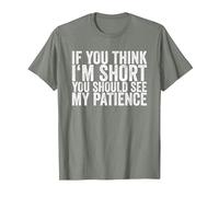 If You Think I'm Short, You Should See My Patience T-Shirt, Homme, Vert Kaki chiné, XL