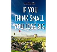 If You Think Small You Lose Big: Lessons in Growth, Resilience & Sustainability
