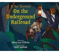 If You Traveled on the Underground Railroad