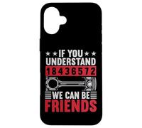 If You Understand V8 Motors, We Can Be Friends Car Mechanic Coque pour iPhone 16 Plus