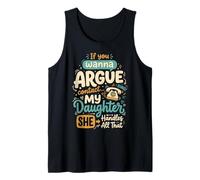 If You Wanna Argue Contact My Daughter She Handles All That Débardeur