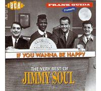 If You Wanna Be Happy: The Very Best Of Jimmy Soul