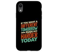 If You Want a Different Tomorrow Inspirational Motivation Coque pour iPhone XR