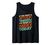 If You Want a Different Tomorrow Inspirational Motivation Débardeur