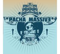 Pacha Massive - If You Want It