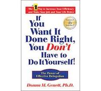 If You Want It Done Right, You Don't Have to Do It Yourself! Donna M. Gennett (Auteur)