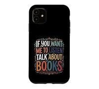 If You Want Me to Listen Talk About Books Lecteur Coque pour iPhone 11
