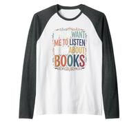 If You Want Me to Listen Talk About Books Lecteur Manche Raglan