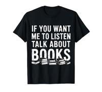 If You Want Me to Listen Talk About Books Lecteur - T-Shirt