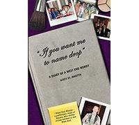 If You Want Me To Name Drop": A Diary Of A West End Wendy