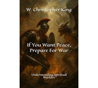 If You Want Peace, Prepare For War: Understanding Spiritual Warfare