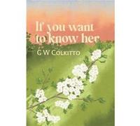 If you want to know her - G W Colkitto - Cinnamon Press - Livre en Anglais - Paperback G W ColkittoG W Colkitto (Auteur)