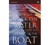 If You Want to Walk on Water, You've Got to Get Out of the Boat [Leaders Guide]