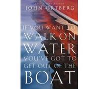 If You Want to Walk on Water, You've Got to Get Out of the Boat - [Version Originale] Inconnu (Auteur)
