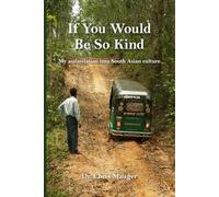 If You Would Be So Kind: My Assimilation into South Asian Culture