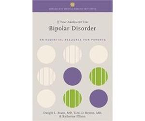 If Your Adolescent Has Bipolar Disorder - Ellison Katherine Pulitzer prizewinning journalist and author Pulitzer prizewinning journalist and author - Oxfo Ellison Katherine Pulitzer prizewinning journ