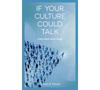 If Your Culture Could Talk: A Story of Culture Change