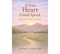 If Your Heart Could Speak: what is it trying to tell you