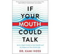 If Your Mouth Could Talk by Kami Hoss Kami Hoss (Auteur)