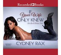 If Your Wife Only Knew (The Love & Revenge Series)