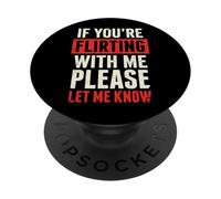 If You're Flirting with Me Please Let Me Know Célibataire PopSockets PopGrip Adhésif